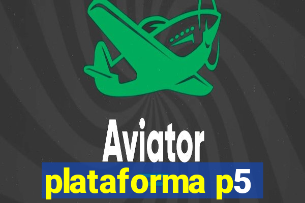 plataforma p5